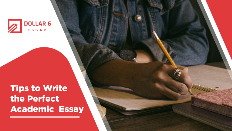 Tips To Write The Perfect Academic Essay | 2021