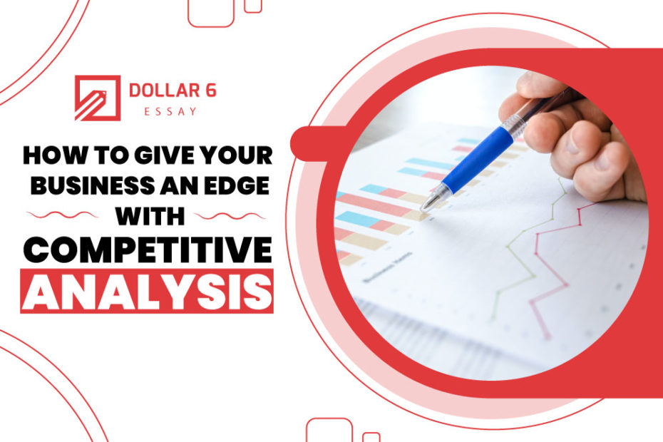 How to Give Your Business An Edge With Competitive Analysis